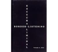 Border-Listening/Escucha-Liminal - Volume 2