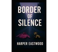 Border of Silence: A Father’s Long Shadow