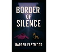 Border of Silence: A Father’s Long Shadow