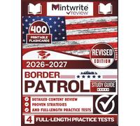 Border Patrol Study Guide 2026-2027: Detailed Content Review, Proven Strategies, And Full-Length Practice Tests