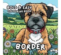 BORDER TERRIER COLOURING BOOK: for Adults and Kids, Bold and Easy, Simple and Cute Designs for Relaxation 50 different illustrations - 8.5 x 8.5 size