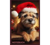 Border Terrier Weihnachten Notizbuch, Buch: Das perfekte Geschenk für Terrier Liebhaber & Hunde-Fans, Buch m. Hundemotiv Liniert, A5: Tagebuch, ... Welpen Cover, schönes Motiv, blanko,Dad