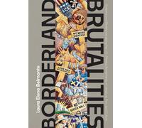 Borderland Brutalities: Violence and Resistance Along the US-Mexico Borderlands in Literature, Film, and Culture (Contextos Series)