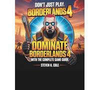 BORDERLANDS 4: Don’t Just Play. Dominate Borderlands 4 with the Complete Game Guide.