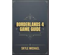 Borderlands 4 Game Guide: Loot, Combat and Strategy