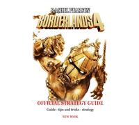 BORDERLANDS 4 OFFICIAL STRATEGY GUIDE: Guide - tips and tricks - strategy