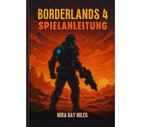 BORDERLANDS 4 SPIELANLEITUNG: Ein Ultimativer Leitfaden Zum Erobern Von Raids, Zum Meistern Von Plünderungen Und Zum Beherrschen Jedes Bosses Mit Elite-Taktiken.