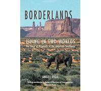 Borderlands: Living in Two Worlds the Story of Hispanics in the American Southwest