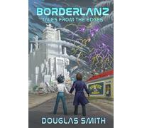 Borderlanz: Tales From the Edges (Short Story Collections)