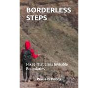BORDERLESS STEPS: Hikes That Cross Invisible Boundaries