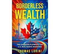 Borderless Wealth: The Canadian Playbook for U.S. Real Estate Investing