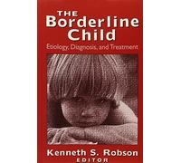 Borderline Child: Etiology, Diagnosis and Treatment (The Master Work Series)