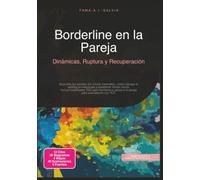Borderline en la Pareja: Dinámicas, Ruptura y Recuperación (Psicología)
