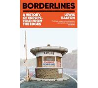 Borderlines: The fascinating history of Europe in 29 borders from leading political analyst and Tim Marshall's 'borders expert'