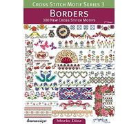 Borders: 300 New Cross Stitch Motifs (Cross Stitch Motif: Series 3)