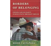 Borders of Belonging: Struggle and Solidarity in Mixed-Status Immigrant Families