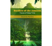 Borders of the Amazon: Traces of Deep Time