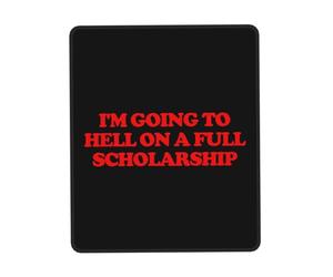 Bordes Cosidos Alfombrilla de Ratón, Me voy al Infierno con una beca Completa Alfombrilla Multifuncional Gaming Mouse Pad 25X30cm para Ordenador PC Ratón