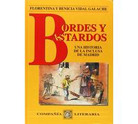 Bordes y bastardos : una historia de la inclusa de Madrid