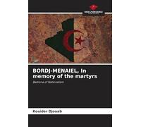 BORDJ-MENAIEL, In memory of the martyrs: Bastione of Nationalism