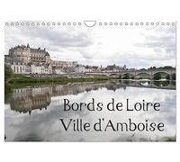 Bords de Loire Ville d'Amboise (Calendrier mural 2026 DIN A4 vertical), CALVENDO calendrier mensuel: Amboise, ville des rois de France