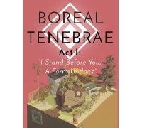Boreal Tenebrae Act I: “I Stand Before You, A Form Undone” (PC) Steam Key GLOBAL