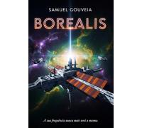 BOREALIS: A sua frequência nunca mais será a mesma.