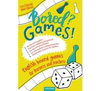Bored? Games! English board games for learners and teachers | Ciara Fitzgerald, Daniel Lukasiak