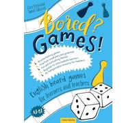 Bored? Games! English board grammar games for learners and teachers (A1-B1): Gry do nauki angielskiego