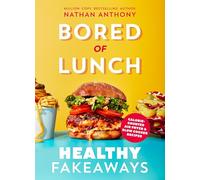 Bored of Lunch: Healthy Fakeaways: Calorie-counted air fryer and slow cooker recipes - The No.1 Sunday Times bestseller