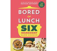 Bored of Lunch Six Ingredient Slow Cooker: All new easy calorie-counted recipes: The instant No.1 Sunday Times bestseller