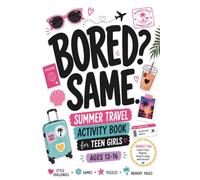 Bored? Same. Summer Travel Activity Book for Teen Girls Ages 12-16: Vacation Boredom Busters | Style Challenges, Word Search, Crosswords, Trivia, Puzzles for Teens
