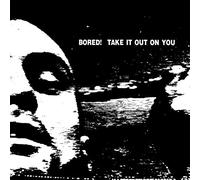 Bored! - Take It Out On You [Vinilo]