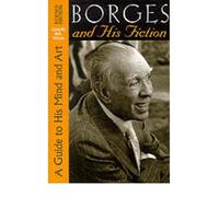 Borges and His Fiction: A Guide to His Mind and Art (Texas Pan American Series) (Paperback) - Common