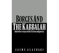 Borges and the Kabbalah: And Other Essays on his Fiction and Poetry