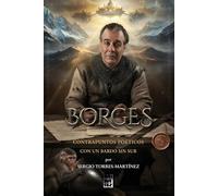 BORGES: CONTRAPUNTOS POÉTICOS CON UN BARDO SIN SUR