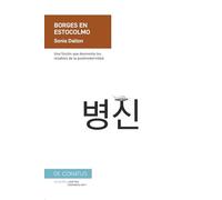 Borges en Estocolmo: Una ficción que desmonta los resabios de la posmodernidad. (¿Qué nos contamos hoy?)