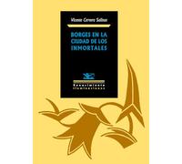 Borges En La Ciudad De Los Inmortales (Iluminaciones)