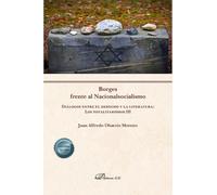 Borges frente al Nacionalsocialismo: Diálogos entre el derecho y la literatura: Los totalitarismos III (SIN COLECCION)