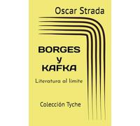 Borges y Kafka: Literatura al límite