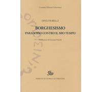 Borghesismo. Paradosso contro il mio tempo (Edizioni Gobettiane)