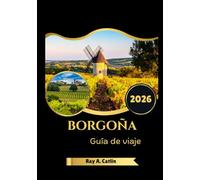 borgoña Guía de viaje 2026