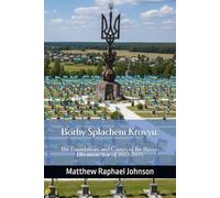 Borhy Splacheni Krovyu: The Foundations and Causes of the Russo-Ukrainian War of 2022-2025