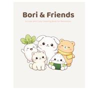 Bori & Friends: A Cozy Kawaii Coloring Book for Relaxation, Stress Relief, and Cute Korean-Inspired Art