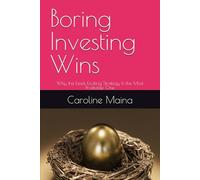 Boring Investing Wins: Why the Least Exciting Strategy Is the Most Profitable One: 13 (Your money, your future)