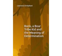 Boris, a Boar Tribe Kid and the Meaning of Determination