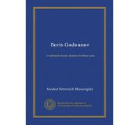 Boris Godounov: a national music drama in three acts