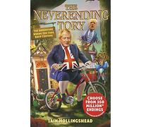 Boris Johnson: The Neverending Tory: The Adventure Where You Take Back Control
