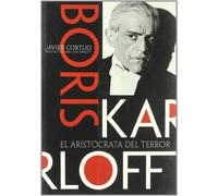 Boris Karloff, el aristocrata del terror (CINE)