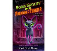 Boris Katloff and the Phantom of the Theater (Spooky Sphynx Mysteries)